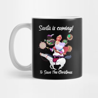 Santa Is Coming To Save The Christmas Mug